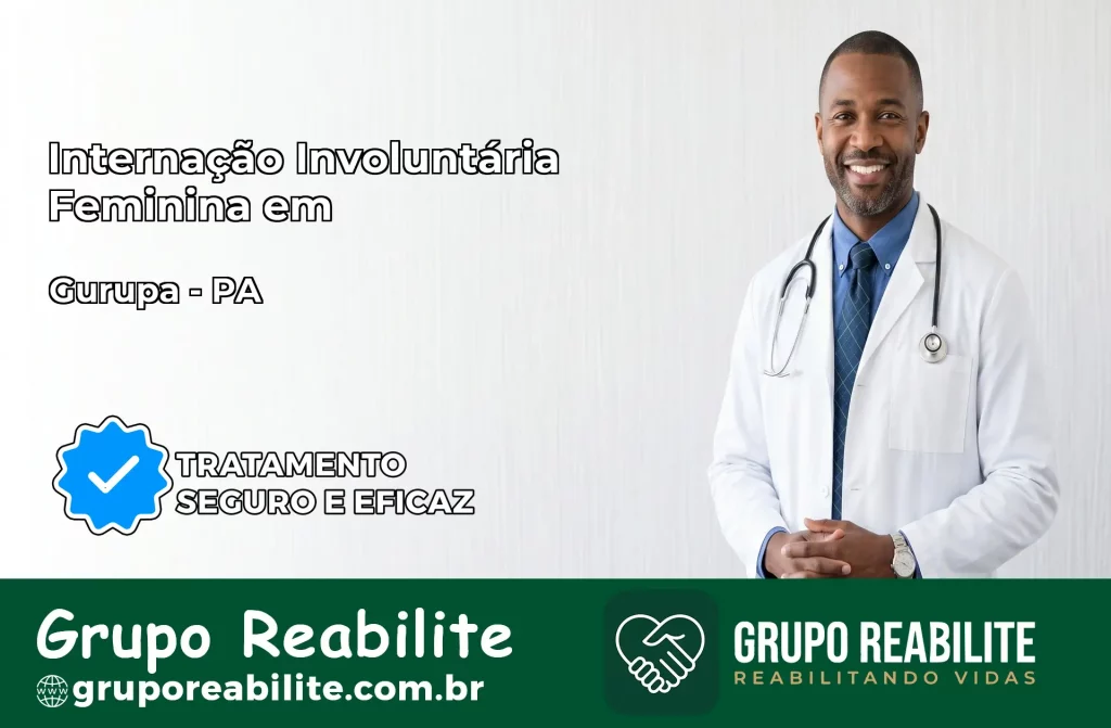 Internação Involuntária Feminina em Gurupá: Salve a Vida de Quem Você Ama