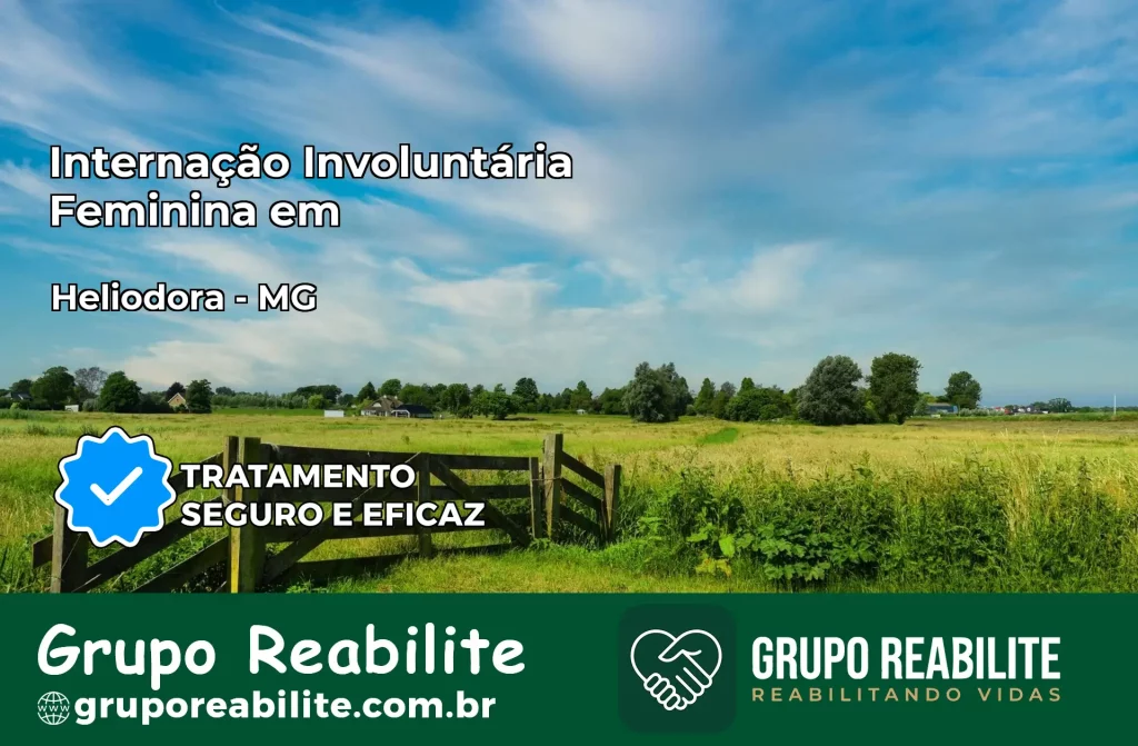 Internação Involuntária Feminina em Heliodora: Salve a Vida de Quem Você Ama