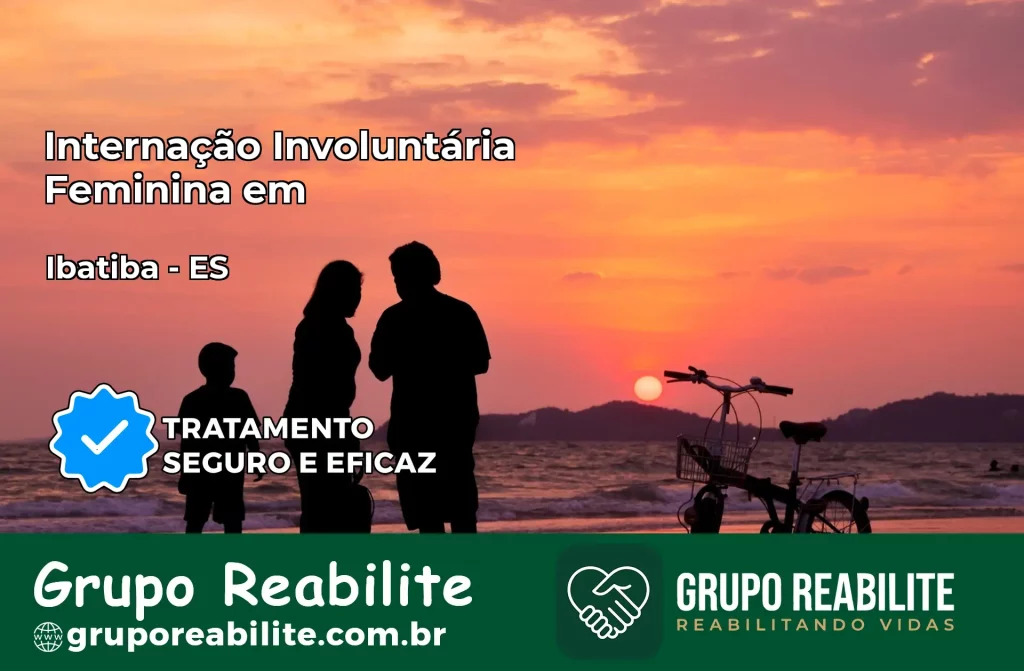 Internação Involuntária Feminina em Ibatiba: Salve a Vida de Quem Você Ama
