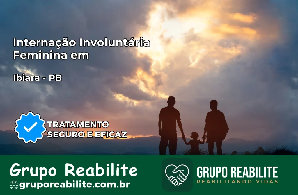 Internação Involuntária Feminina em Ibiara: Salve a Vida de Quem Você Ama