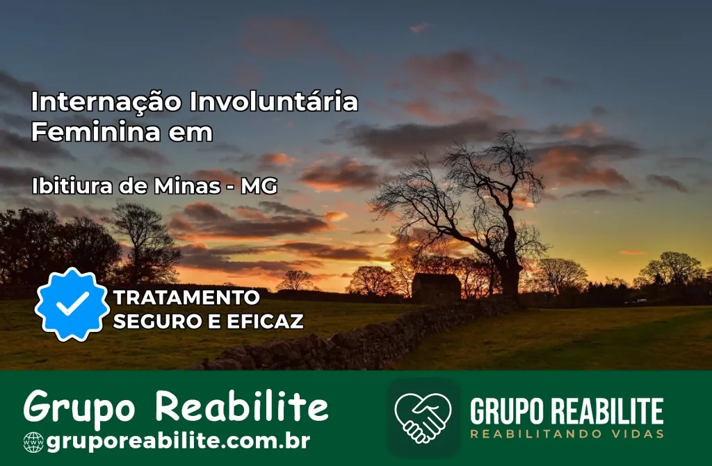 Internação Involuntária Feminina em Ibitiúra de Minas: Salve a Vida de Quem Você Ama
