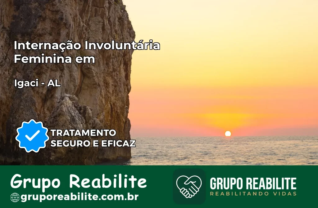 Internação Involuntária Feminina em Igaci: Salve a Vida de Quem Você Ama