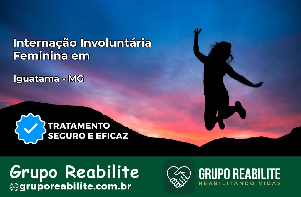 Internação Involuntária Feminina em Iguatama: Salve a Vida de Quem Você Ama