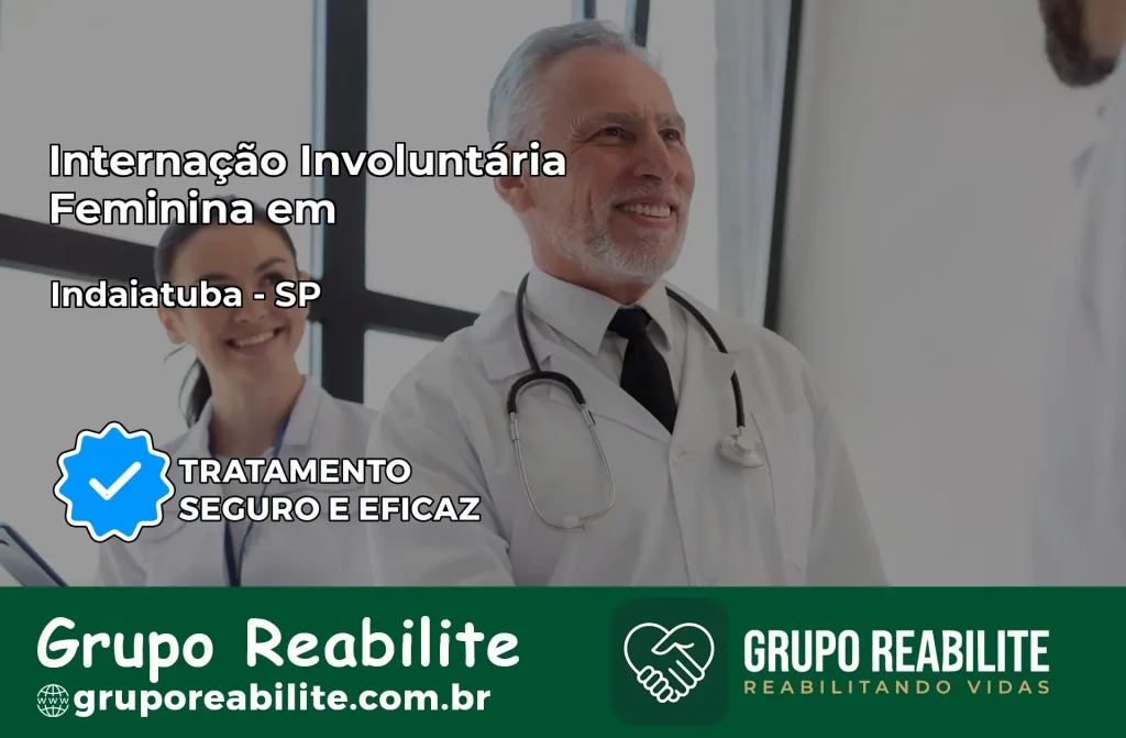 Internação Involuntária Feminina em Indaiatuba: Salve a Vida de Quem Você Ama