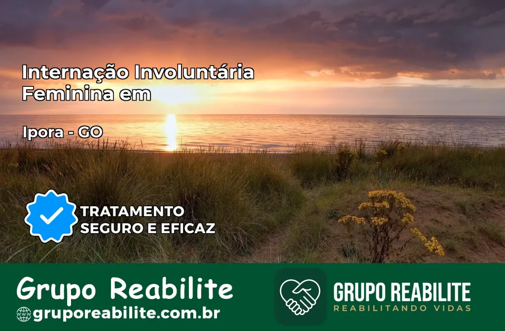 Internação Involuntária Feminina em Iporá: Salve a Vida de Quem Você Ama