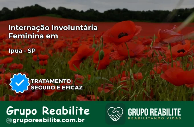 Internação Involuntária Feminina em Ipuã: Salve a Vida de Quem Você Ama