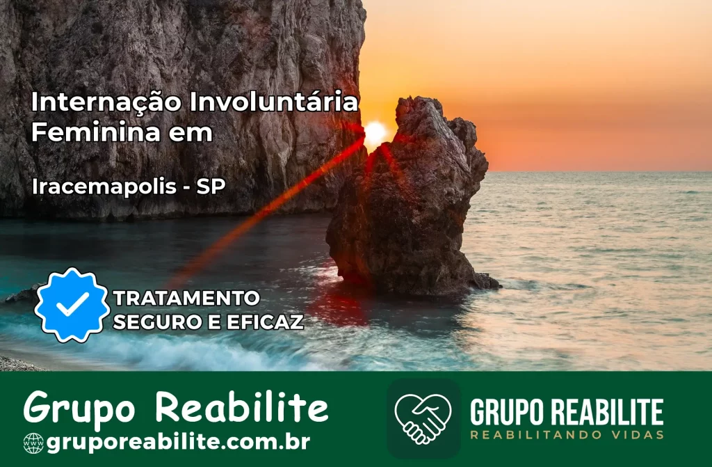 Internação Involuntária Feminina em Iracemápolis: Salve a Vida de Quem Você Ama