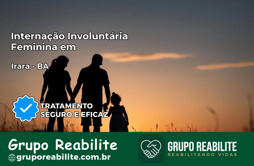 Internação Involuntária Feminina em Irará: Salve a Vida de Quem Você Ama