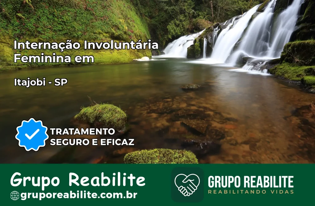 Internação Involuntária Feminina em Itajobi: Salve a Vida de Quem Você Ama