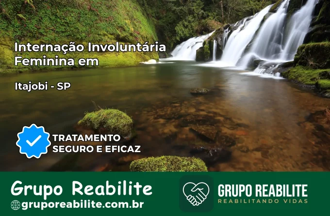 Internação Involuntária Feminina em Itajobi: Salve a Vida de Quem Você Ama