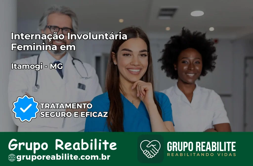 Internação Involuntária Feminina em Itamogi: Salve a Vida de Quem Você Ama
