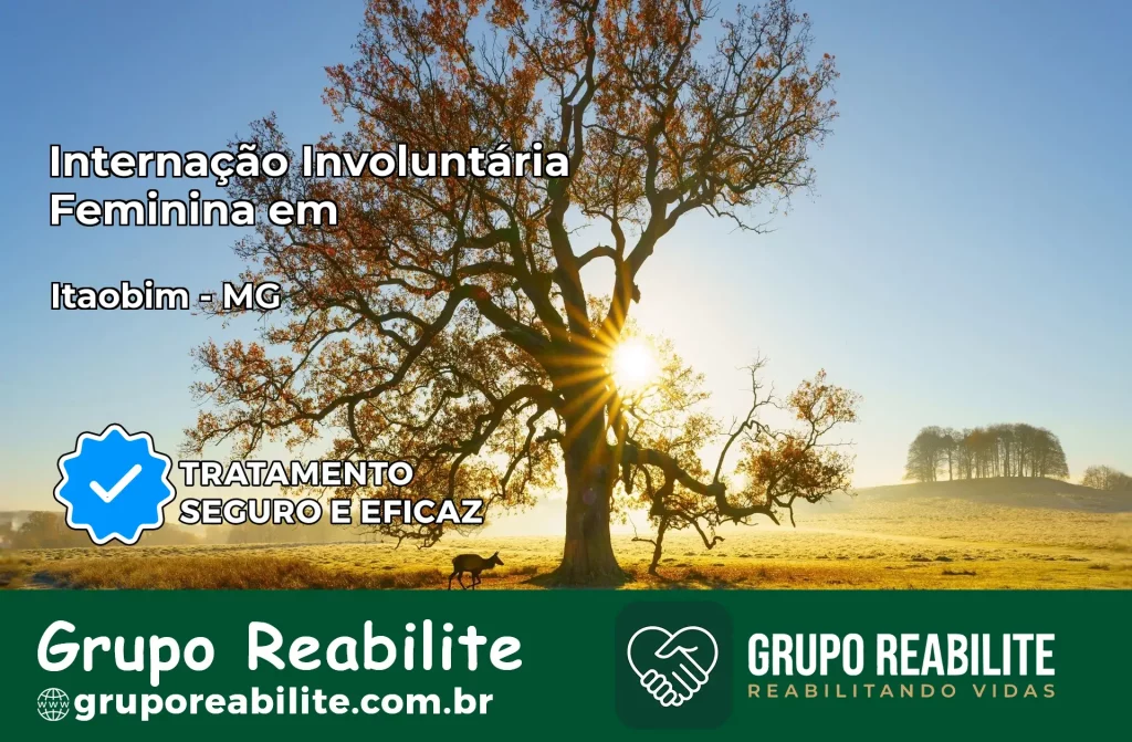 Internação Involuntária Feminina em Itaobim: Salve a Vida de Quem Você Ama