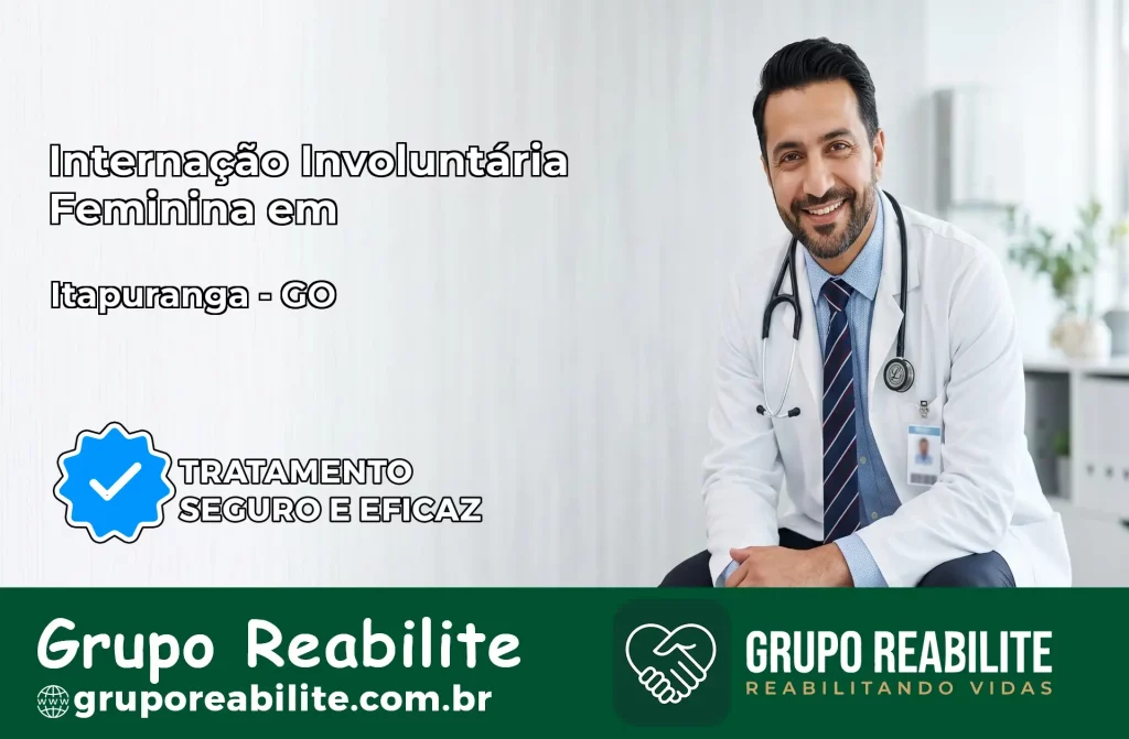 Internação Involuntária Feminina em Itapuranga: Salve a Vida de Quem Você Ama