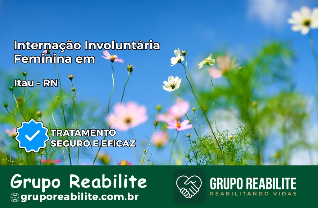 Internação Involuntária Feminina em Itaú: Salve a Vida de Quem Você Ama