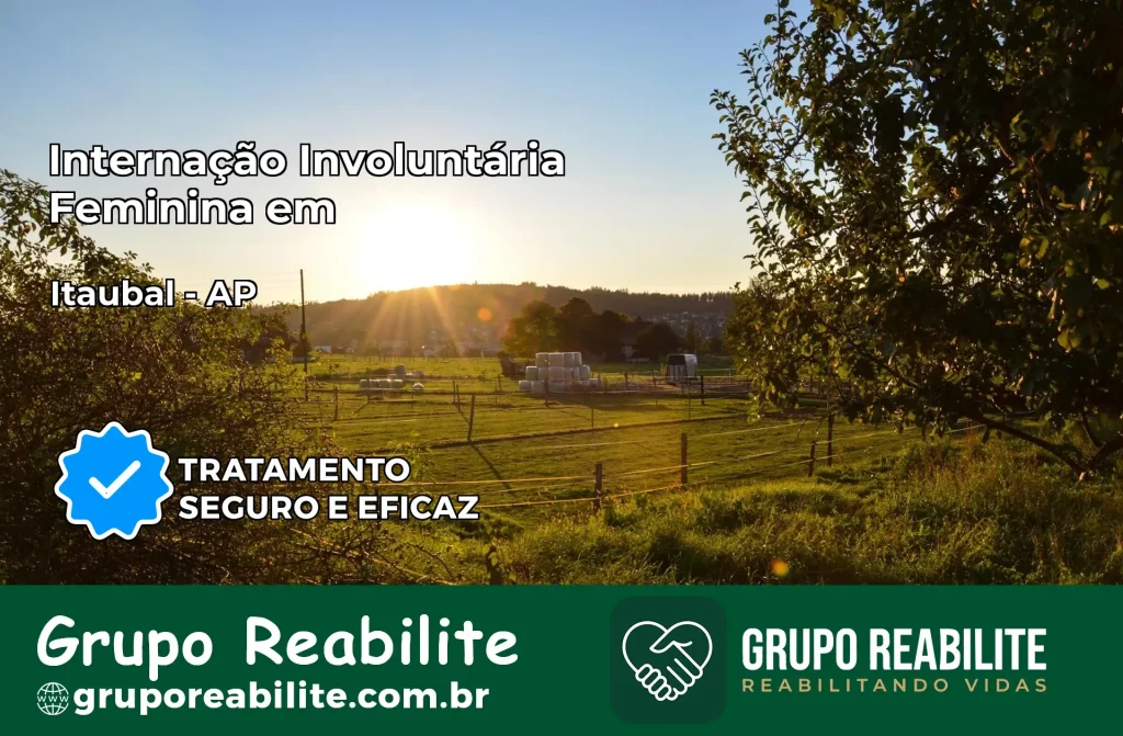 Internação Involuntária Feminina em Itaubal: Salve a Vida de Quem Você Ama