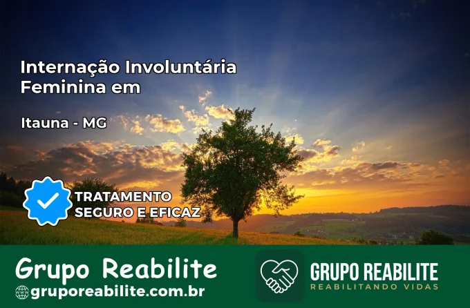 Internação Involuntária Feminina em Itaúna: Salve a Vida de Quem Você Ama