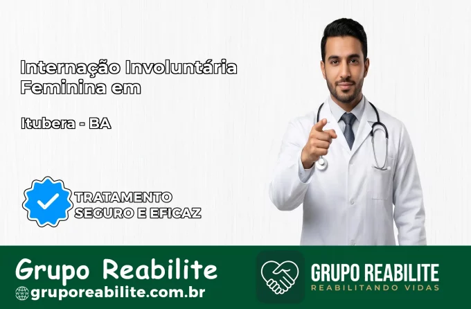 Internação Involuntária Feminina em Ituberá: Salve a Vida de Quem Você Ama