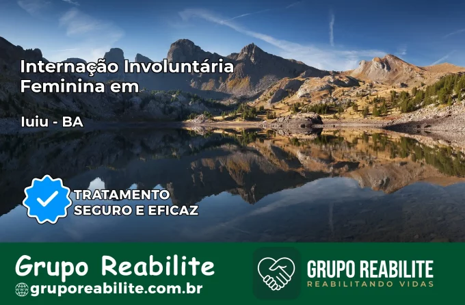 Internação Involuntária Feminina em Iuiu: Salve a Vida de Quem Você Ama