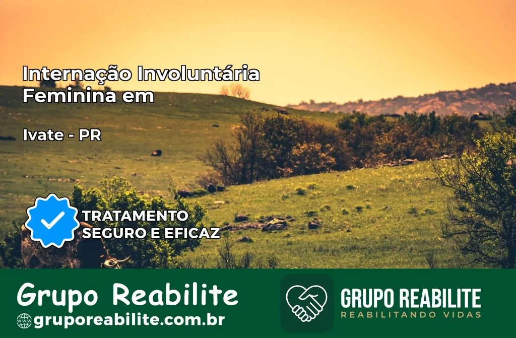 Internação Involuntária Feminina em Ivaté: Salve a Vida de Quem Você Ama
