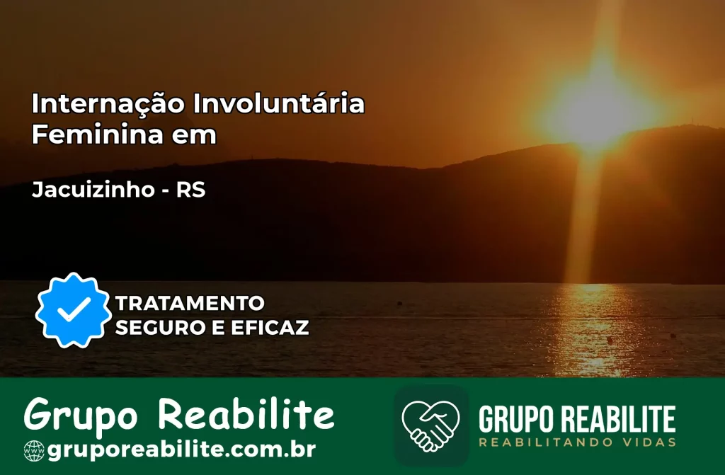 Internação Involuntária Feminina em Jacuizinho: Salve a Vida de Quem Você Ama