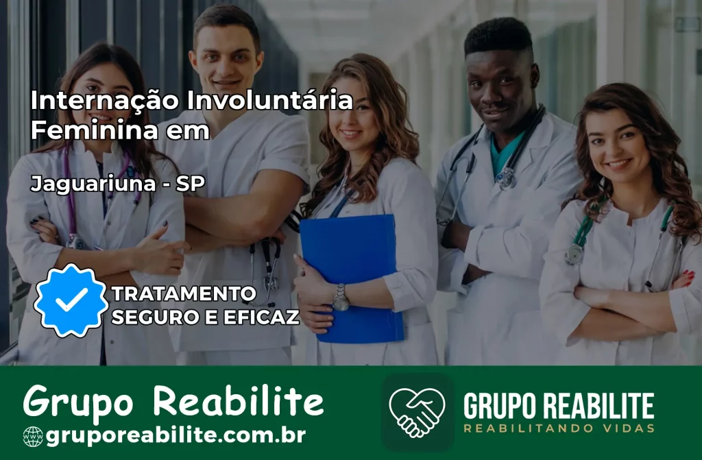 Internação Involuntária Feminina em Jaguariúna: Salve a Vida de Quem Você Ama