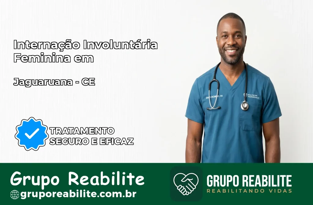 Internação Involuntária Feminina em Jaguaruana: Salve a Vida de Quem Você Ama