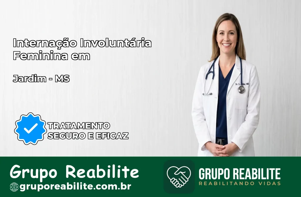 Internação Involuntária Feminina em Jardim: Salve a Vida de Quem Você Ama