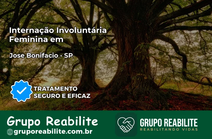 Internação Involuntária Feminina em José Bonifácio: Salve a Vida de Quem Você Ama
