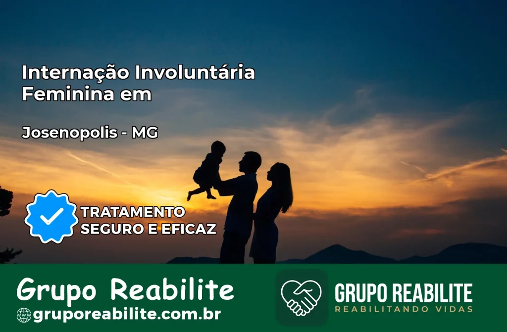 Internação Involuntária Feminina em Josenópolis: Salve a Vida de Quem Você Ama