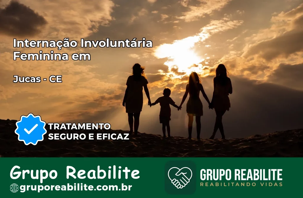 Internação Involuntária Feminina em Jucás: Salve a Vida de Quem Você Ama