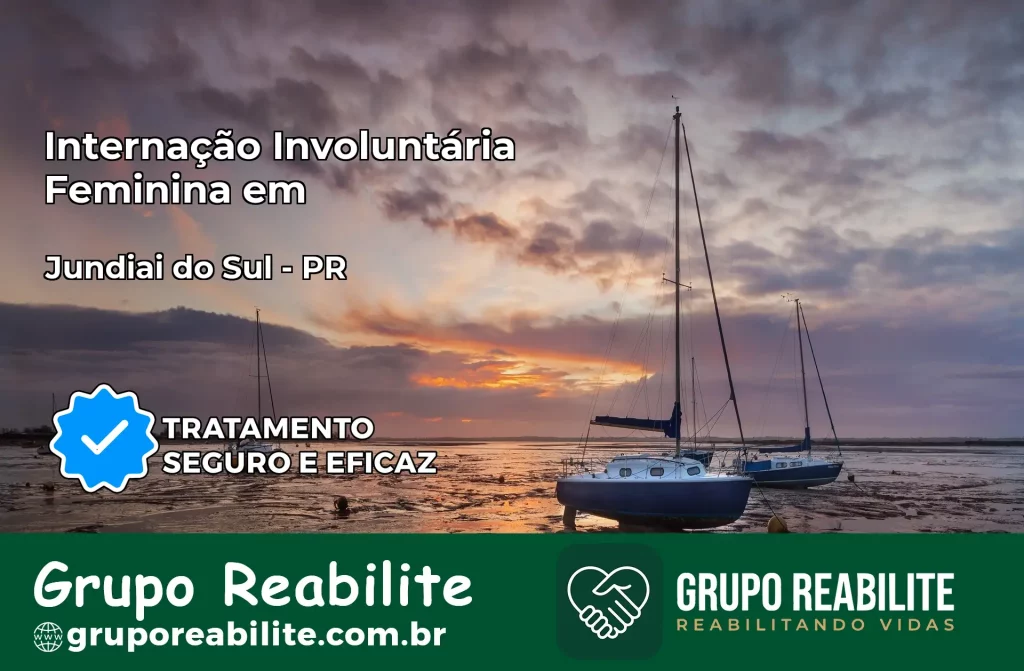 Internação Involuntária Feminina em Jundiaí do Sul: Salve a Vida de Quem Você Ama