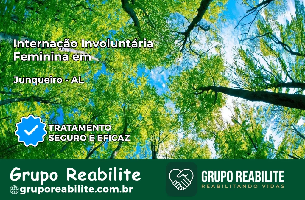 Internação Involuntária Feminina em Junqueiro: Salve a Vida de Quem Você Ama