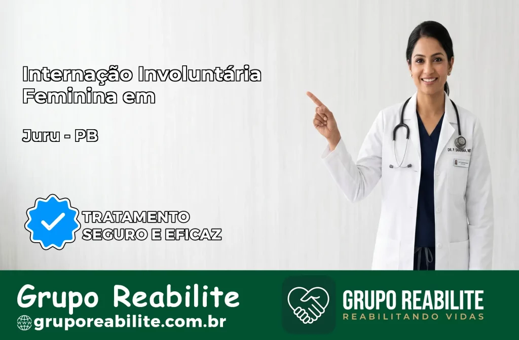 Internação Involuntária Feminina em Juru: Salve a Vida de Quem Você Ama
