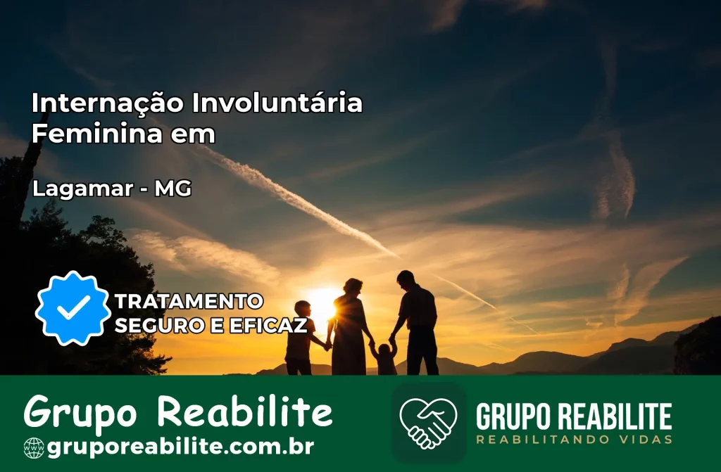 Internação Involuntária Feminina em Lagamar: Salve a Vida de Quem Você Ama