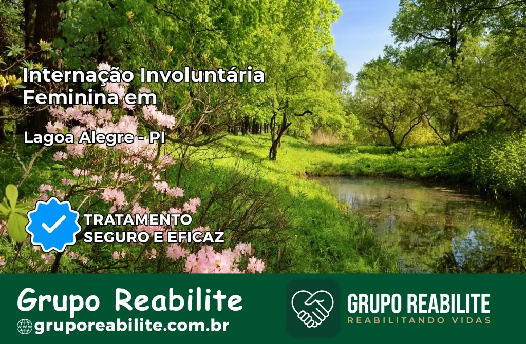 Internação Involuntária Feminina em Lagoa Alegre: Salve a Vida de Quem Você Ama
