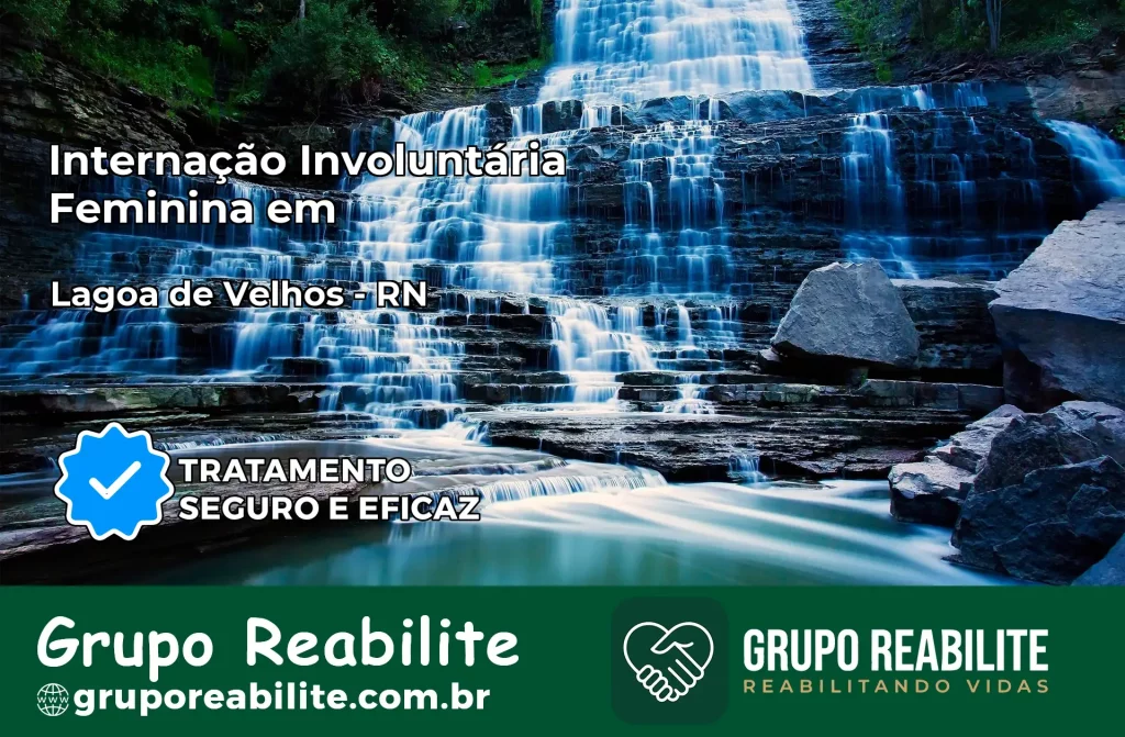 Internação Involuntária Feminina em Lagoa de Velhos: Salve a Vida de Quem Você Ama
