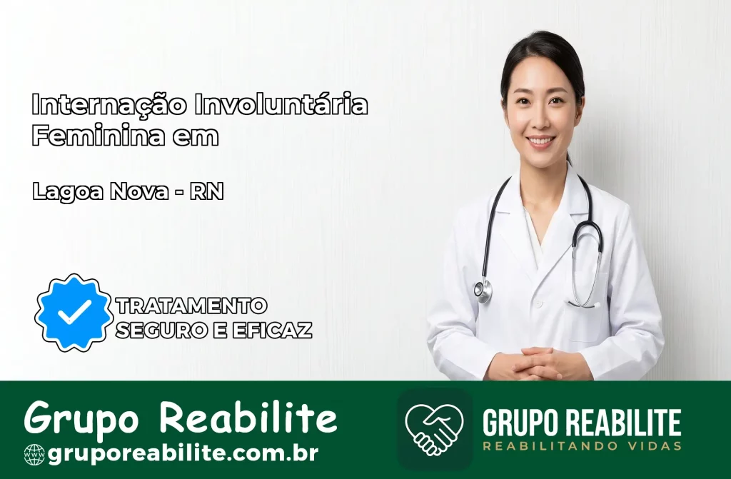 Internação Involuntária Feminina em Lagoa Nova: Salve a Vida de Quem Você Ama