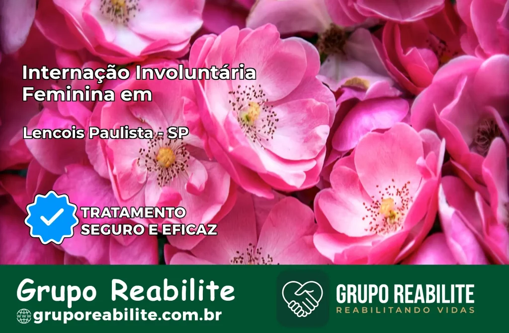 Internação Involuntária Feminina em Lençóis Paulista: Salve a Vida de Quem Você Ama