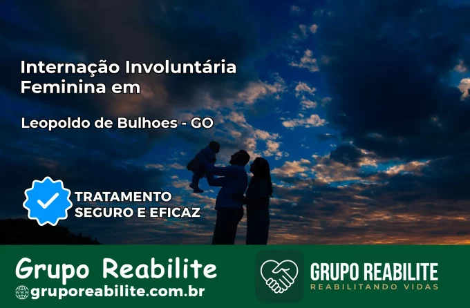 Internação Involuntária Feminina em Leopoldo de Bulhões: Salve a Vida de Quem Você Ama