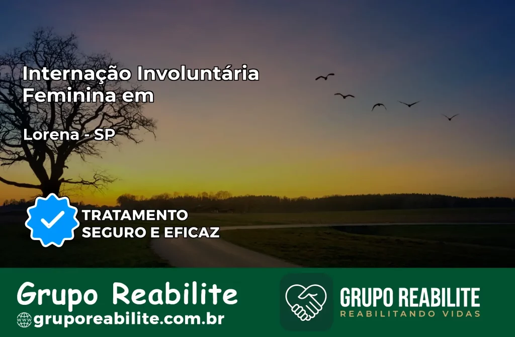Internação Involuntária Feminina em Lorena: Salve a Vida de Quem Você Ama