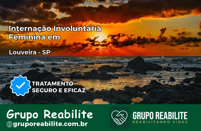 Internação Involuntária Feminina em Louveira: Salve a Vida de Quem Você Ama