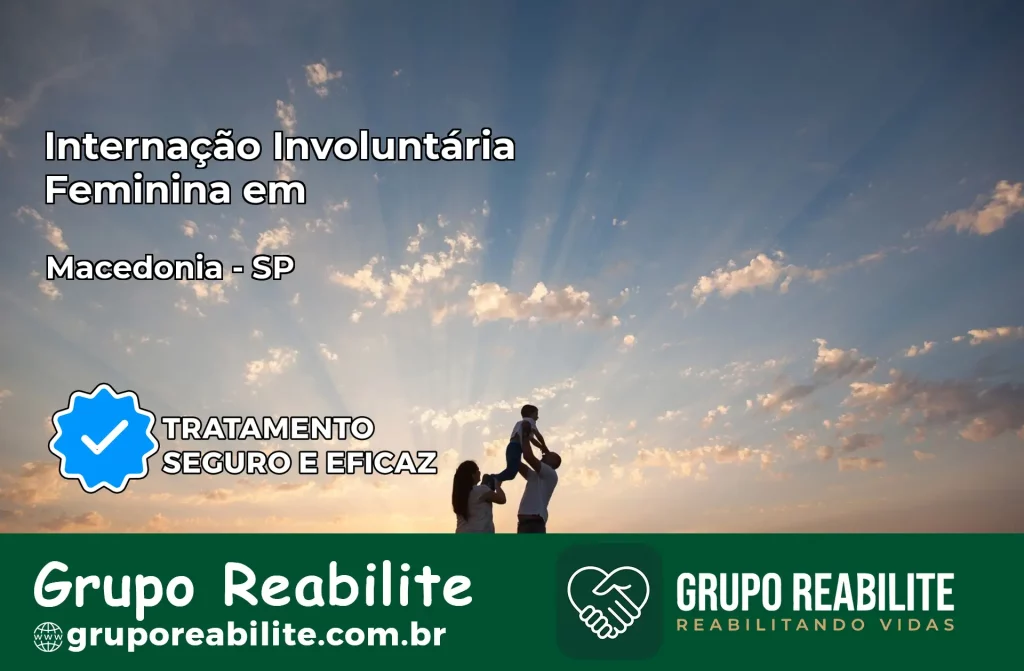 Internação Involuntária Feminina em Macedônia: Salve a Vida de Quem Você Ama