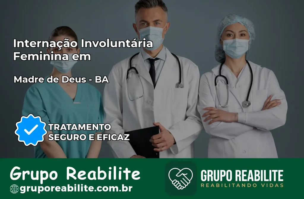 Internação Involuntária Feminina em Madre de Deus: Salve a Vida de Quem Você Ama