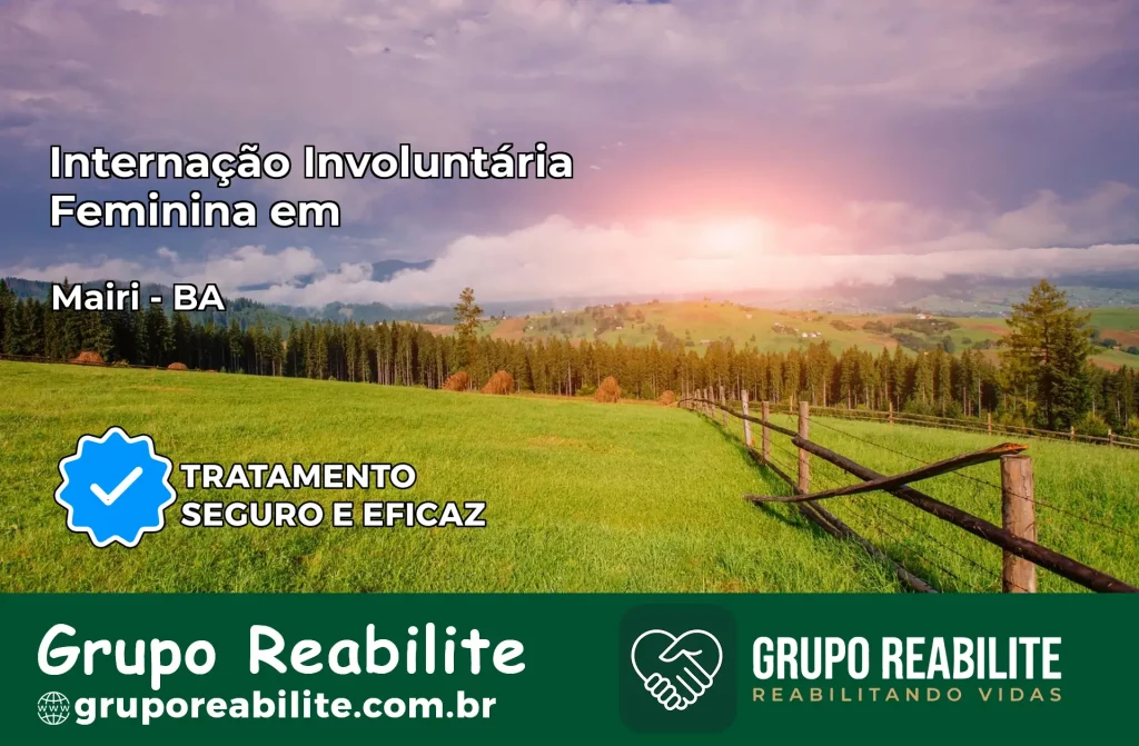 Internação Involuntária Feminina em Mairi: Salve a Vida de Quem Você Ama