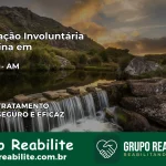 Internação Involuntária Feminina em Manaus: Salve a Vida de Quem Você Ama