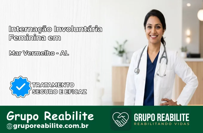 Internação Involuntária Feminina em Mar Vermelho: Salve a Vida de Quem Você Ama