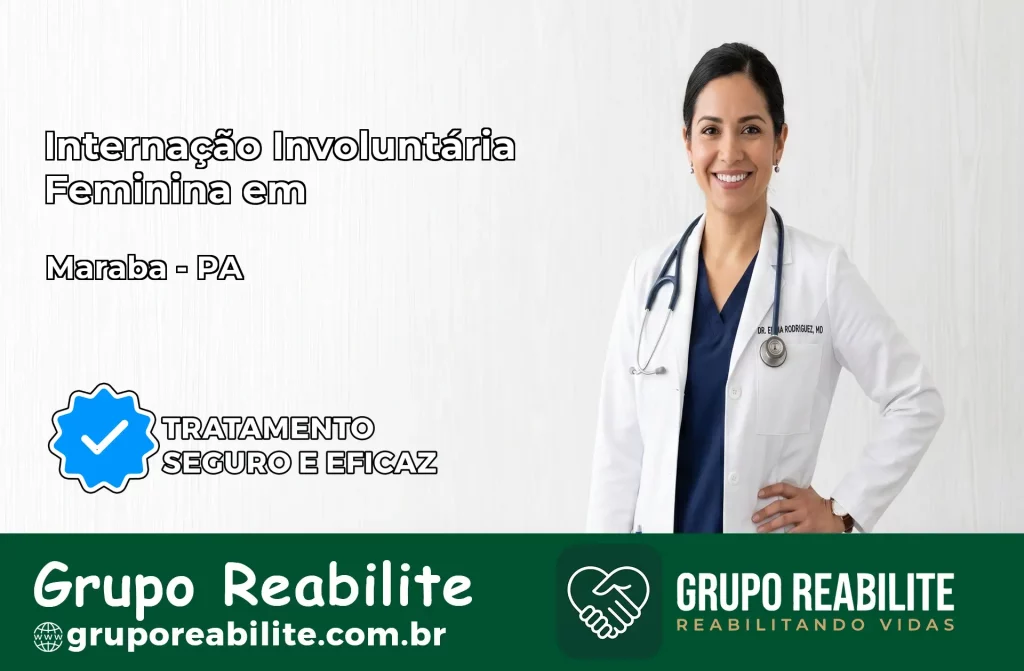 Internação Involuntária Feminina em Marabá: Salve a Vida de Quem Você Ama