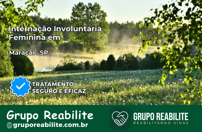 Internação Involuntária Feminina em Maracaí: Salve a Vida de Quem Você Ama
