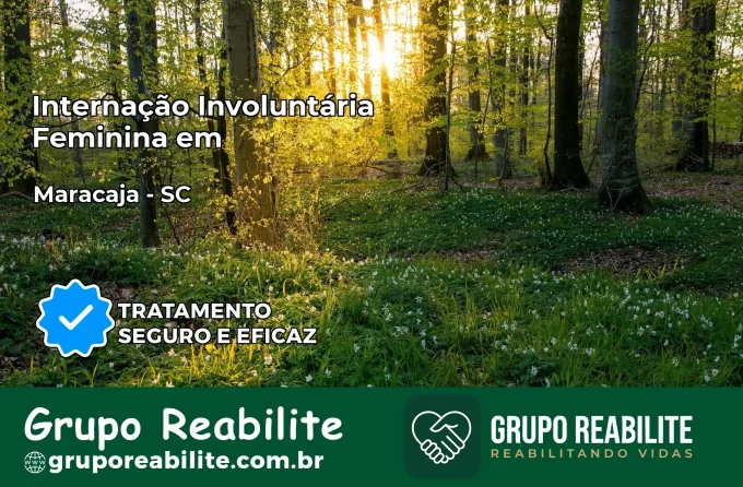 Internação Involuntária Feminina em Maracajá: Salve a Vida de Quem Você Ama