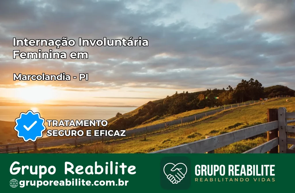 Internação Involuntária Feminina em Marcolândia: Salve a Vida de Quem Você Ama
